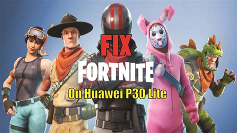 fortnite p30 lite|How to install fortnite on huawei p30 lite or any unsupported .